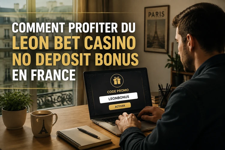 Comment profiter du leon bet casino no deposit bonus en France